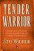 Tender Warrior by Stu Weber