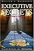 Executive Secrets by William J. Daugherty