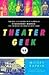 Theater Geek: The Real Life...
