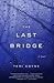 The Last Bridge