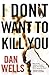 I Don't Want to Kill You (John Cleaver, #3)