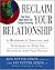 Reclaim Your Relationship: A Workbook of Exercises and Techniques to Help You Reconnect with Your Partner