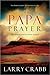 The Papa Prayer by Larry Crabb