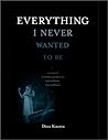 Book cover for Everything I Never Wanted to Be