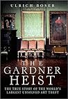 The Gardner Heist...