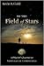 To the Field of Stars: A Pilgrim's Journey to Santiago de Compostela