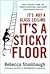 It's Not a Glass Ceiling, It's a Sticky Floor: Free Yourself From the Hidden Behaviors Sabotaging Your Career Success