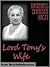 Lord Tony's Wife An Adventure of the Scarlet Pimpernel by Emmuska Orczy Lord Tony's Wife An Adventure of the Scarlet Pimpernel by Emmuska Orczy