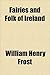 Fairies and Folk of Ireland