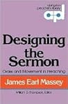 Designing the Sermon: Order and Movement in Preaching (Abingdon Preacher's Library Series)
