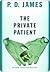 The Private Patient by P.D. James