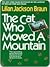 The Cat Who Moved a Mountain by Lilian Jackson Braun The Cat Who Moved a Mountain by Lilian Jackson Braun