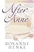 After Anne by Roxanne Henke After Anne by Roxanne Henke