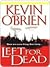 Left For Dead by Kevin O'Brien