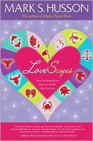 LoveScopes: What Astrology Knows about You and the Ones You Love