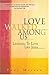 Love Walked Among Us: Learning to Love Like Jesus