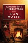 Remembering Christmas by Dan     Walsh