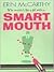 Smart Mouth