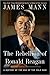 The Rebellion of Ronald Reagan by James  Mann