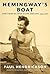 Hemingway's Boat: Everything He Loved in Life, and Lost, 1934-1961