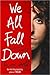 We All Fall Down: Living wi...