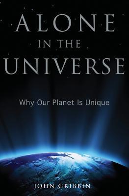 Alone in the Universe: Why Our Planet Is Unique (Kindle Edition)