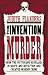 The Invention of Murder: How the Victorians Revelled in Death and Detection and Created Modern Crime