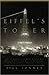 Eiffel's Tower: And the World's Fair Where Buffalo Bill Beguiled Paris, the Artists Quarreled, and Thomas Edison Became a Count