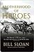 Brotherhood of Heroes: The ...