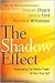 The Shadow Effect: Illuminating the Hidden Power of Your True Self Through Comprehensive and Practical Shadow Work