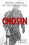 Chosin: Heroic Ordeal of the Korean War