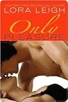 Only Pleasure by Lora Leigh