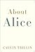 About Alice