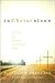 In Christ Alone: Living the Gospel-Centered Life