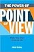 The Power Of Point Of View: Make Your Story Come To Life