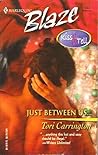 Just Between Us . . . (Kiss & Tell #3)