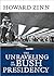 The Unraveling of the Bush Presidency by Howard Zinn