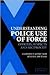 Understanding Police Use of...