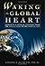 Waking the Global Heart by Anodea Judith Waking the Global Heart by Anodea Judith