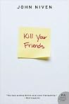 Kill Your Friends...