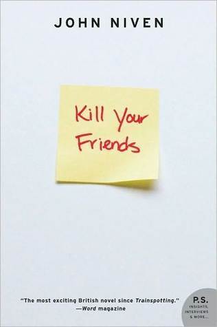 Kill Your Friends: A Novel