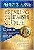 Breaking the Jewish Code: 12 Secrets that Will Transform Your Life, Family, Health, and Finances