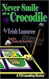 Never Smile at a Crocodile (PSI Consulting Mystery) Never Smile at a Crocodile (PSI Consulting Mystery)