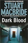 Dark Blood by Stuart MacBride