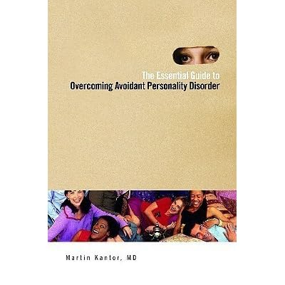 The Essential Guide To Overcoming Avoidant Personality Disorder By