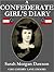 A Confederate Girl's Diary by Sarah Morgan Dawson