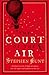 The Court of the Air by Stephen Hunt