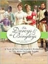 Book cover for The Darcys & the Bingleys: A Tale of Two Gentlemen's Marriages to Two Most Devoted Sisters