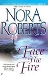 Face the Fire by Nora Roberts Face the Fire by Nora Roberts