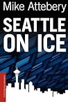 Seattle on Ice by Mike Attebery